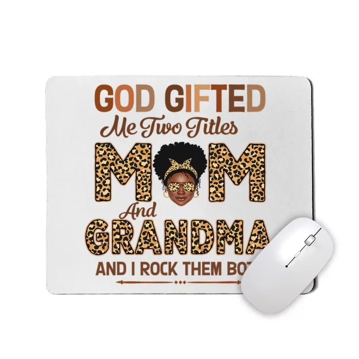 God Gifted Me Two Titles Mom And Grandma Leopard Mothers Day Mousepad