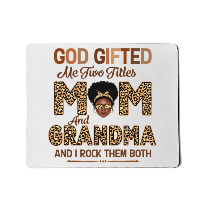 God Gifted Me Two Titles Mom And Grandma Leopard Mothers Day Mousepad