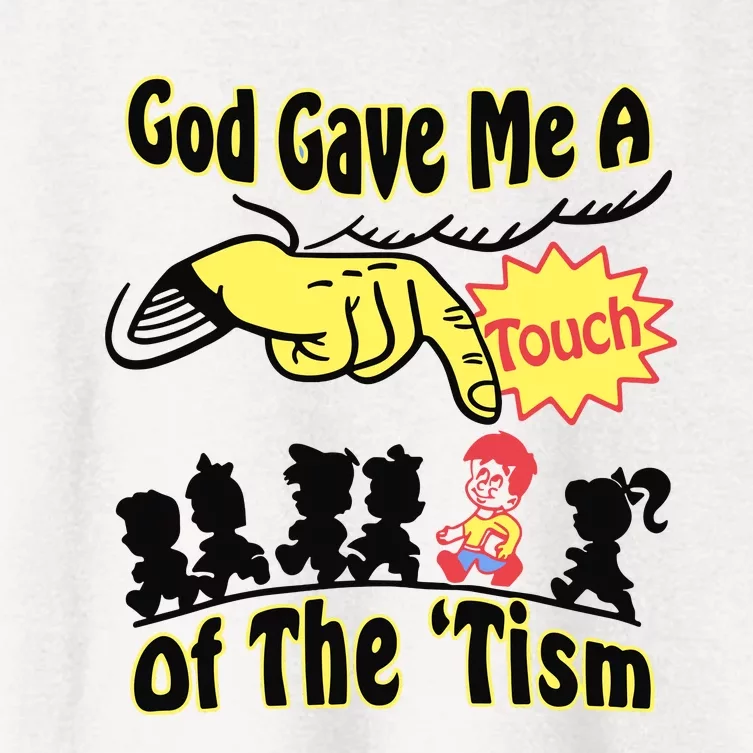 God Gave Me A Touch Of The Tism Women's Crop Top Tee