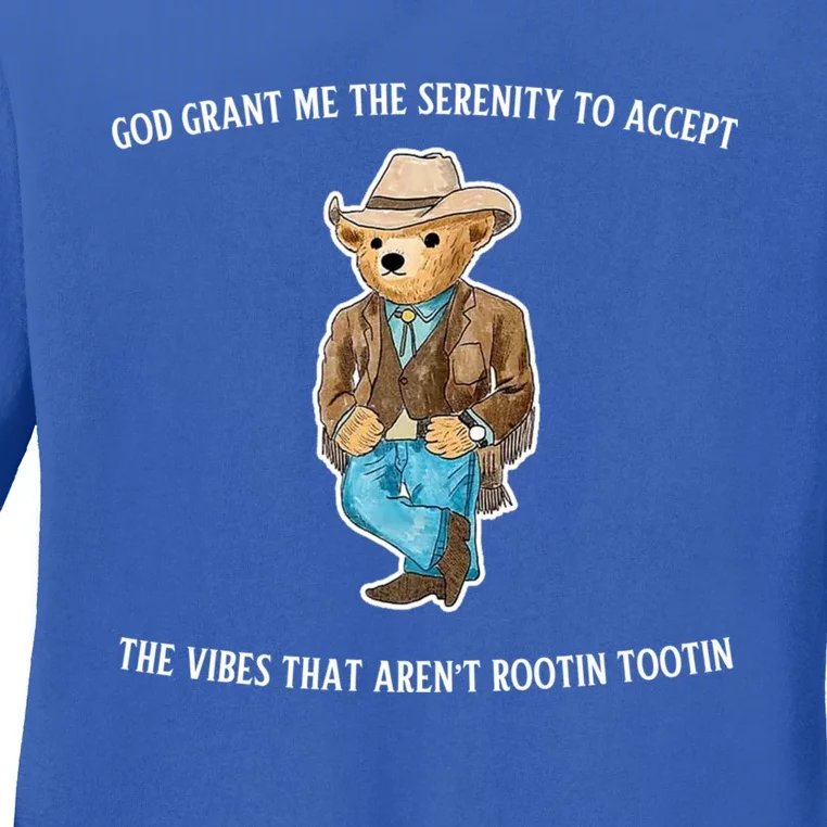 God Grant Me The Serenity To Accept The Vibes That Aren’t Rootin Tootin Funny Ladies Long Sleeve Shirt