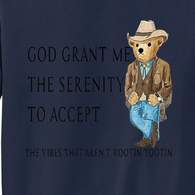 God Grant Me The Serenity To Accept The Vibes That Aren’t Tall Sweatshirt