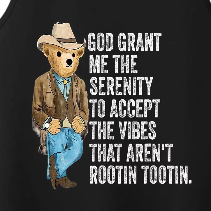 God Grant Me Serenity To Accept Vibes Arent Rootin Tootin Performance Tank