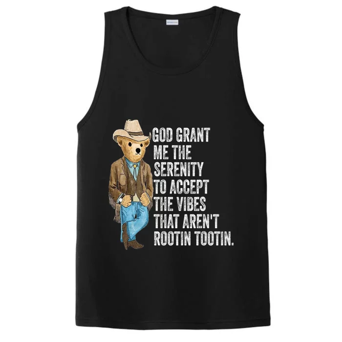 God Grant Me Serenity To Accept Vibes Arent Rootin Tootin Performance Tank