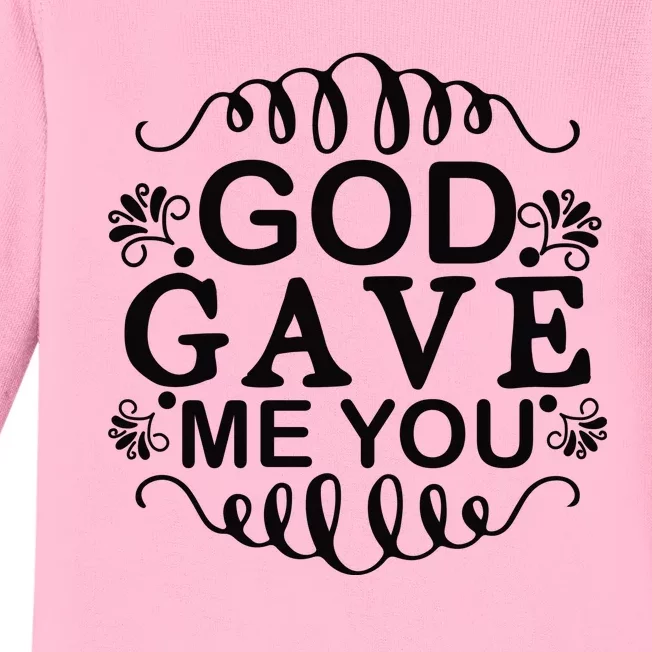 God Gave Me You Baby Long Sleeve Bodysuit