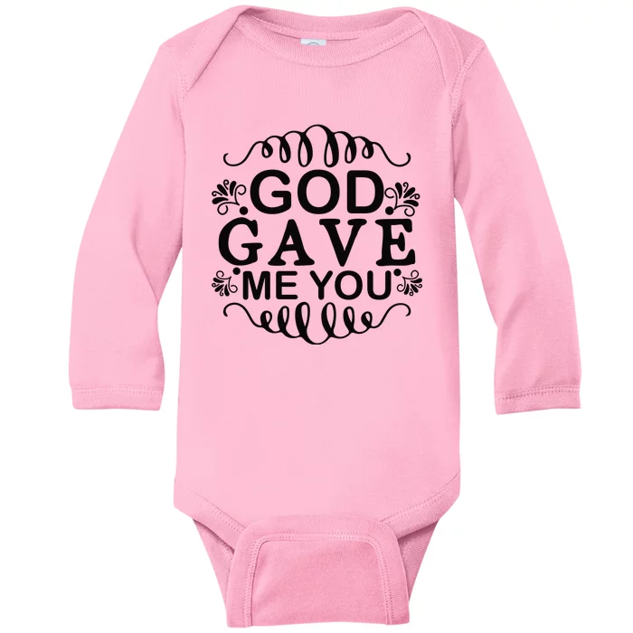 God Gave Me You Baby Long Sleeve Bodysuit