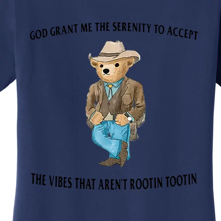 God Grant Me The Serenity To Accept The Vibes That Aren’t Rootin Tootin Women's T-Shirt