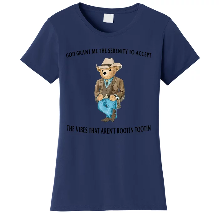 God Grant Me The Serenity To Accept The Vibes That Aren’t Rootin Tootin Women's T-Shirt