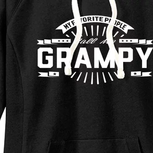 Grampy Grandpa My Favorite People Call Me Grampy Gift Cool Gift Women's Fleece Hoodie