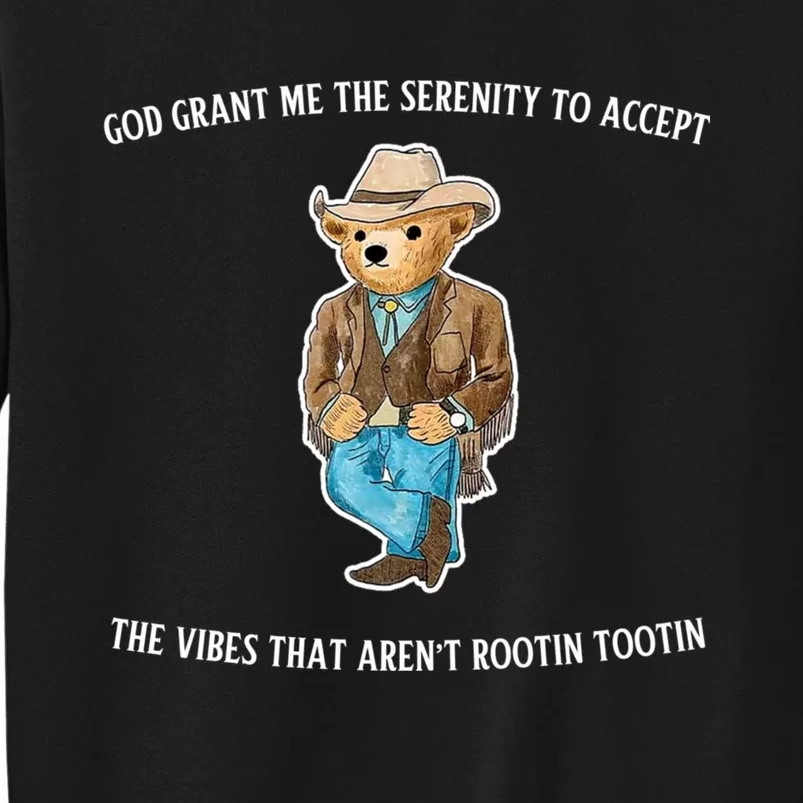 God Grant Me The Serenity To Accept The Vibes That Aren’t Rootin Tootin Sweatshirt