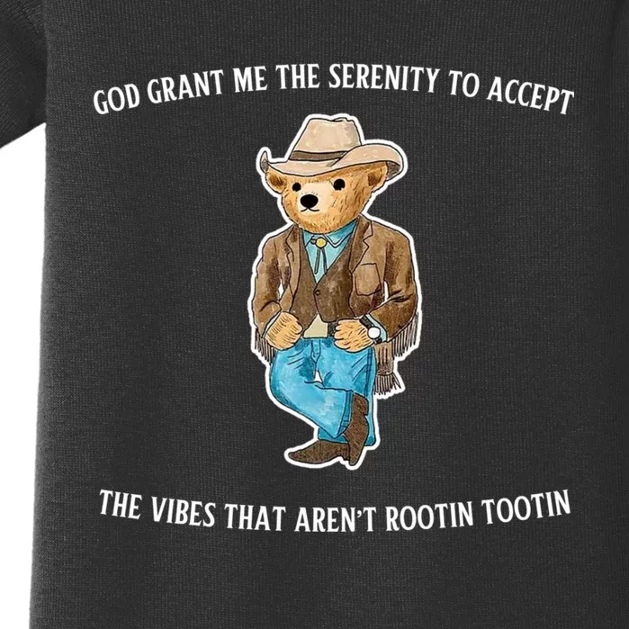 God Grant Me The Serenity To Accept The Vibes That Aren’t Rootin Tootin Baby Bodysuit