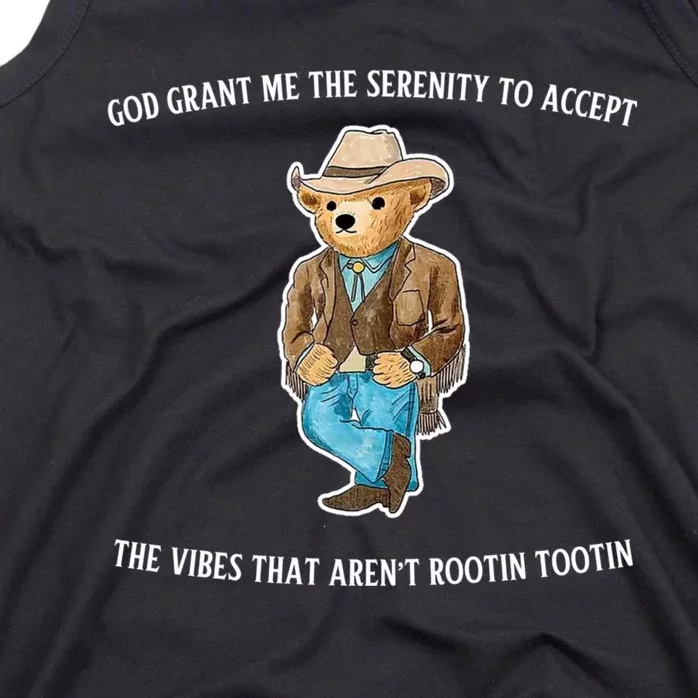 God Grant Me The Serenity To Accept The Vibes That Aren’t Rootin Tootin Tank Top