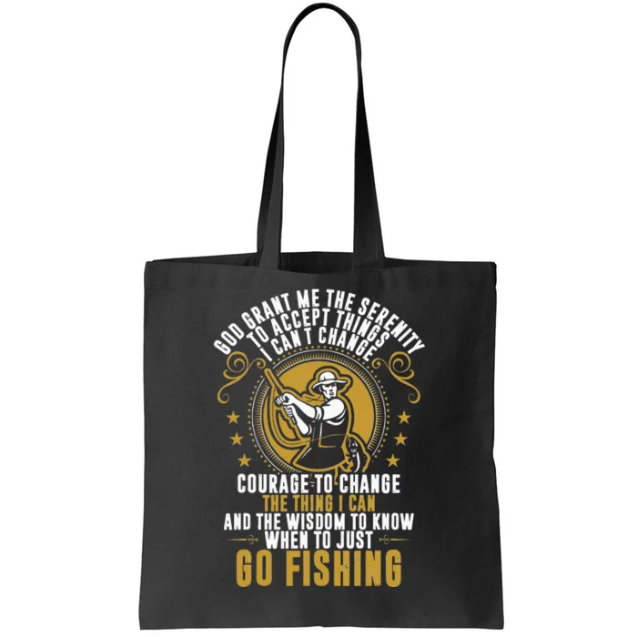 God Grant Me The Serenity Go Fishing Tote Bag