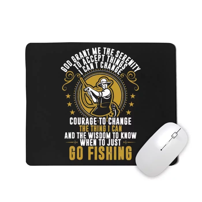 God Grant Me The Serenity Go Fishing Mousepad