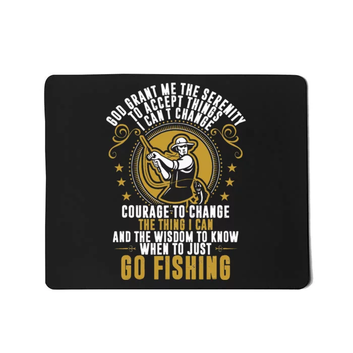 God Grant Me The Serenity Go Fishing Mousepad