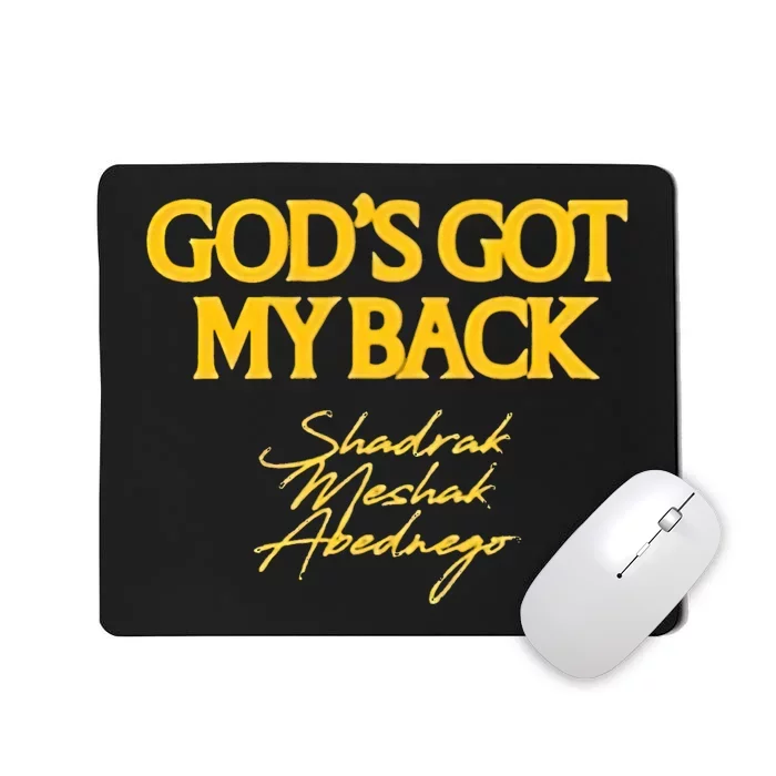 Gods Got My Back Shadrach Meshach Abedne Mousepad