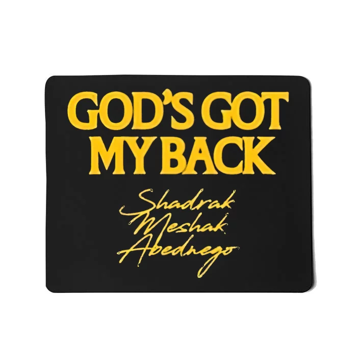 Gods Got My Back Shadrach Meshach Abedne Mousepad