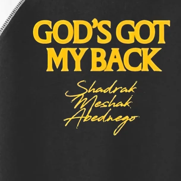 Gods Got My Back Shadrach Meshach Abedne Toddler Fine Jersey T-Shirt