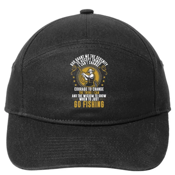 God Grant Me The Serenity Go Fishing funny quote 7-Panel Snapback Hat