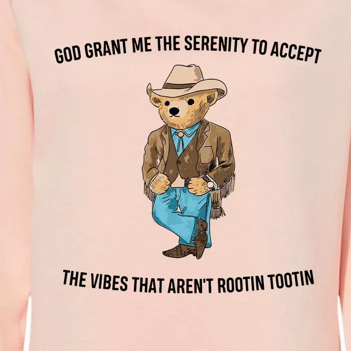 God Grant Me The Serenity To Accept The Vibes That Aren’t Rootin Tootin Womens California Wash Sweatshirt