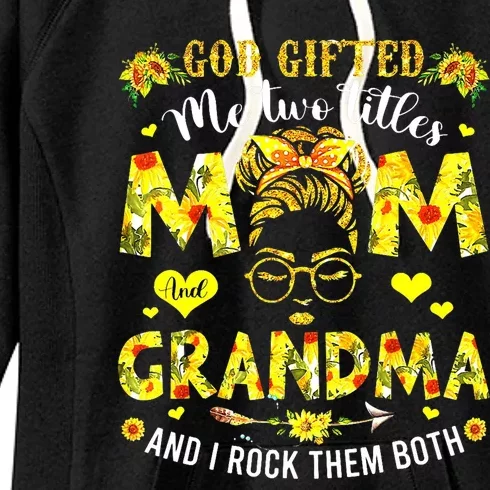 God Gifted Me Two Titles Mom And Grandma Rock Both Women's Fleece Hoodie