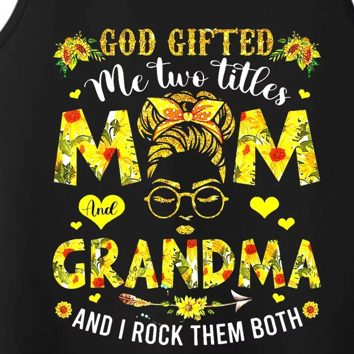 God Gifted Me Two Titles Mom And Grandma Rock Both Performance Tank