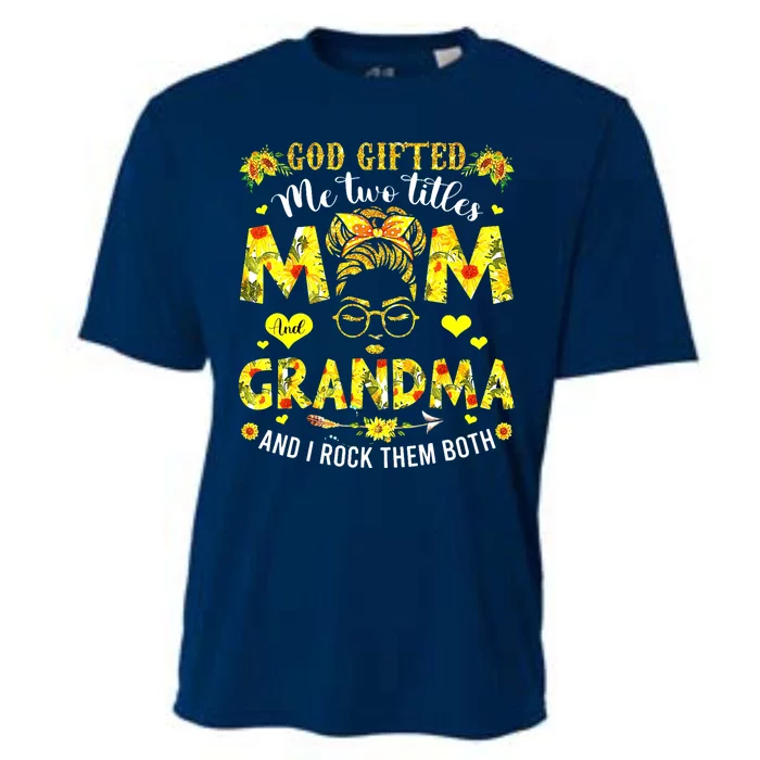 God Gifted Me Two Titles Mom And Grandma Rock Both Cooling Performance Crew T-Shirt