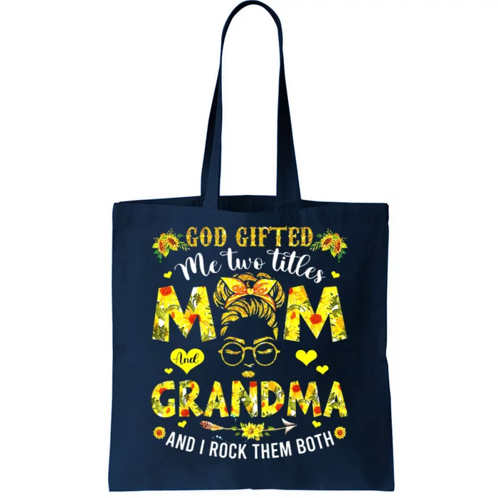 God Gifted Me Two Titles Mom And Grandma Rock Both Tote Bag