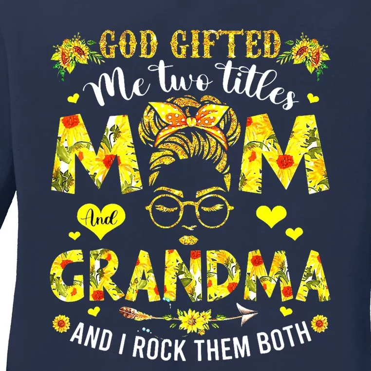 God Gifted Me Two Titles Mom And Grandma Rock Both Ladies Long Sleeve Shirt