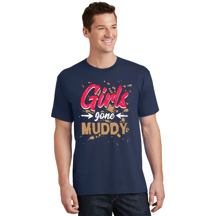 Girl Gone Muddy Mud Runs For Wo Mud Running Team T-Shirt