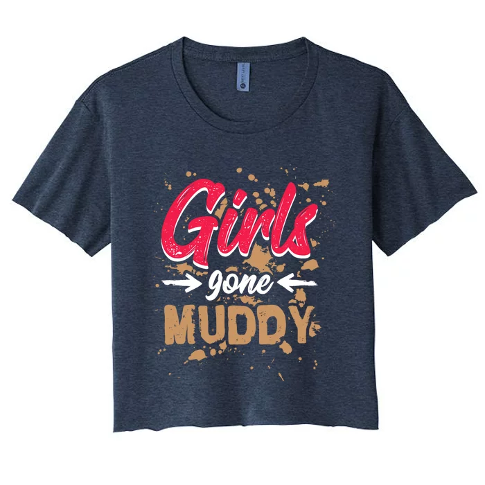 Girl Gone Muddy Mud Runs For Wo Mud Running Team Women's Crop Top Tee