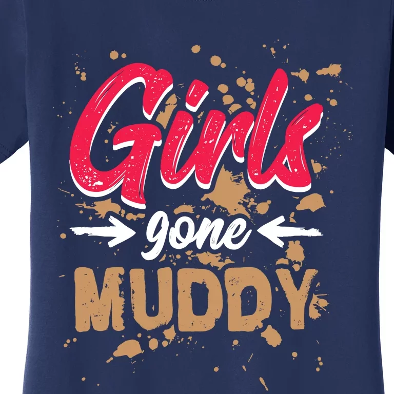 Girl Gone Muddy Mud Runs For Wo Mud Running Team Women's T-Shirt