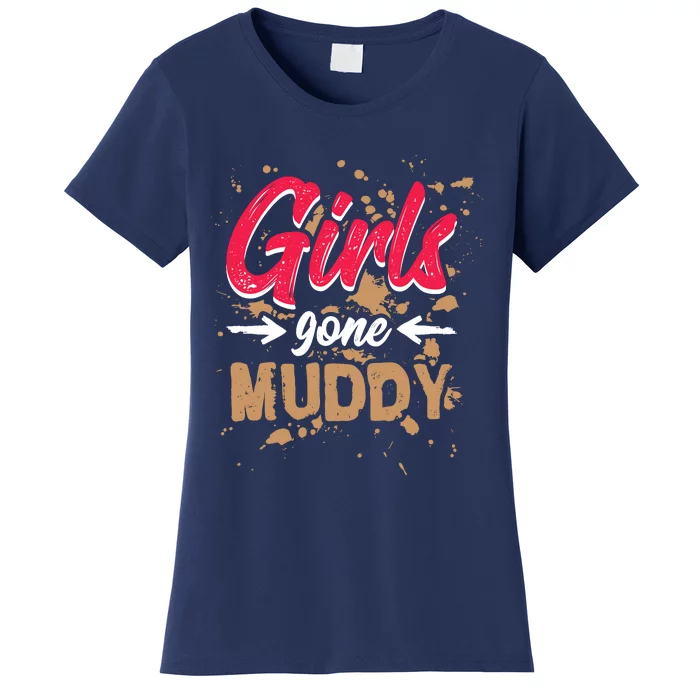 Girl Gone Muddy Mud Runs For Wo Mud Running Team Women's T-Shirt