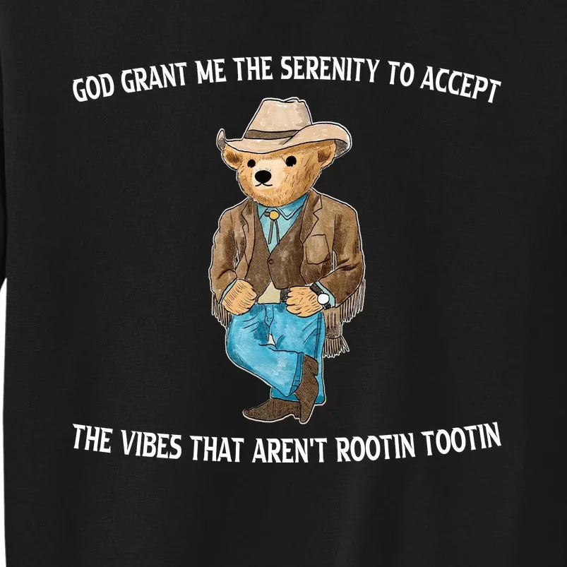 God Grant Me The Serenity To Accept The Vibes That Arent Rootin Tootin Sweatshirt