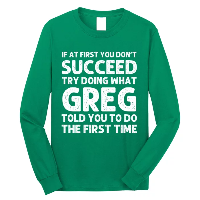 Greg Gift Name Personalized Birthday Funny Christmas Joke Long Sleeve Shirt