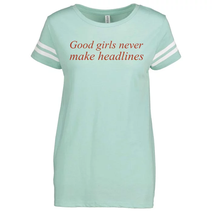 Good Girl Never Make Headlines Enza Ladies Jersey Football T-Shirt