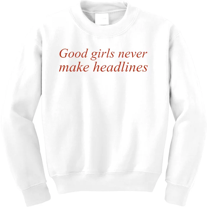 Good Girl Never Make Headlines Kids Sweatshirt