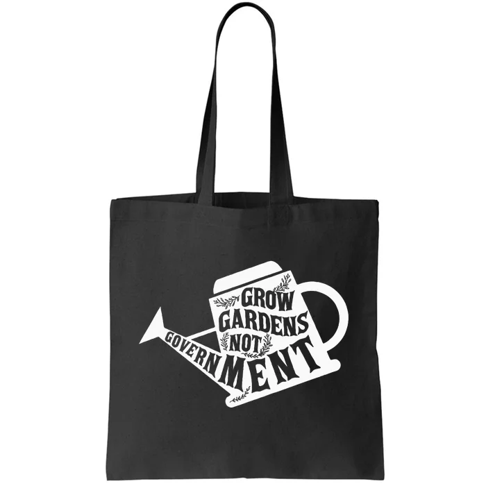 Grow Garden Not Government Homesteading Less Government Tote Bag