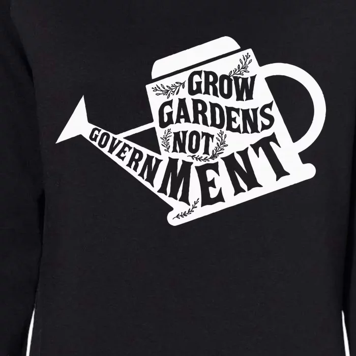 Grow Garden Not Government Homesteading Less Government Womens California Wash Sweatshirt