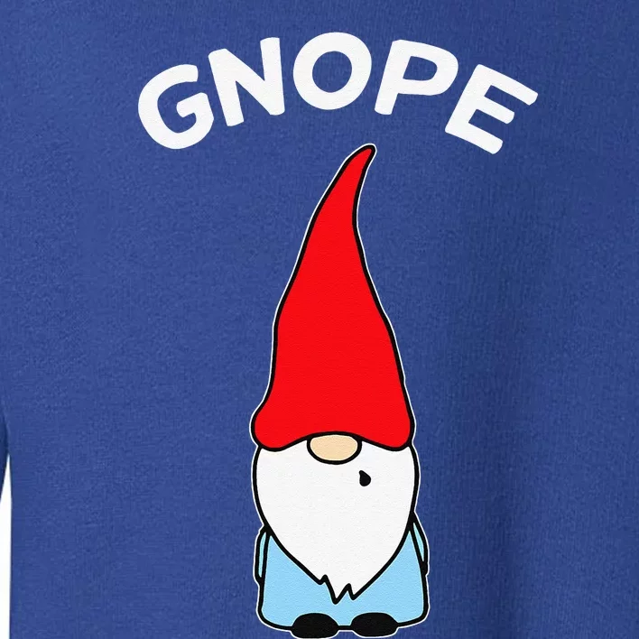 Gnope Gnome Nope Funny Christmas Party Funny Funny Toddler Sweatshirt