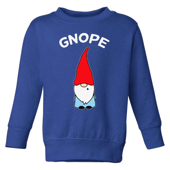 Gnope Gnome Nope Funny Christmas Party Funny Funny Toddler Sweatshirt