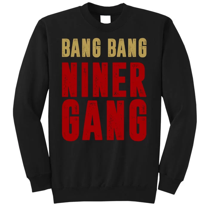 Gang Gang Niner Bang Sweatshirt