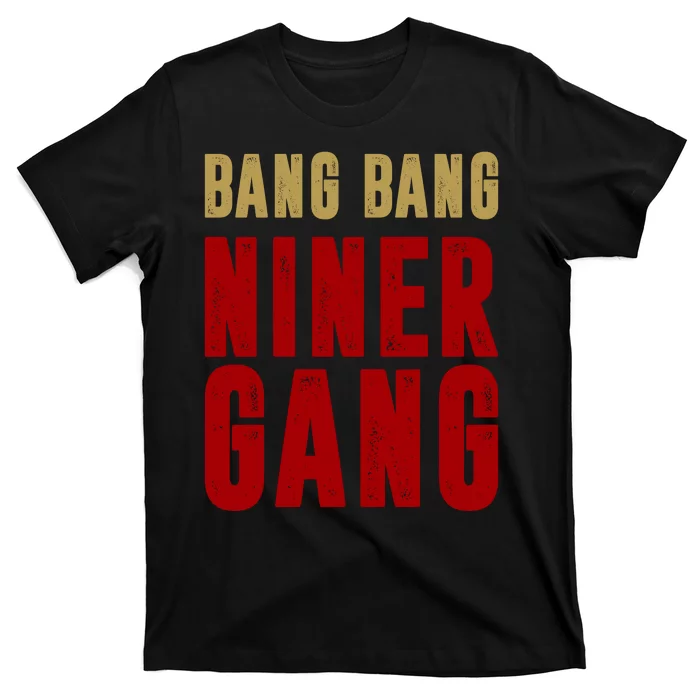 Gang Gang Niner Bang T-Shirt