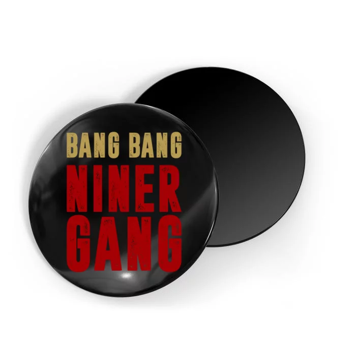 Gang Gang Niner Bang Magnet