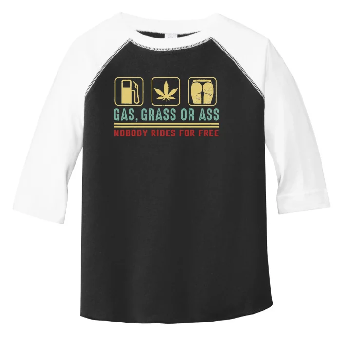 Gas Grass Or Ass Nobody Rides For Free Toddler Fine Jersey T-Shirt