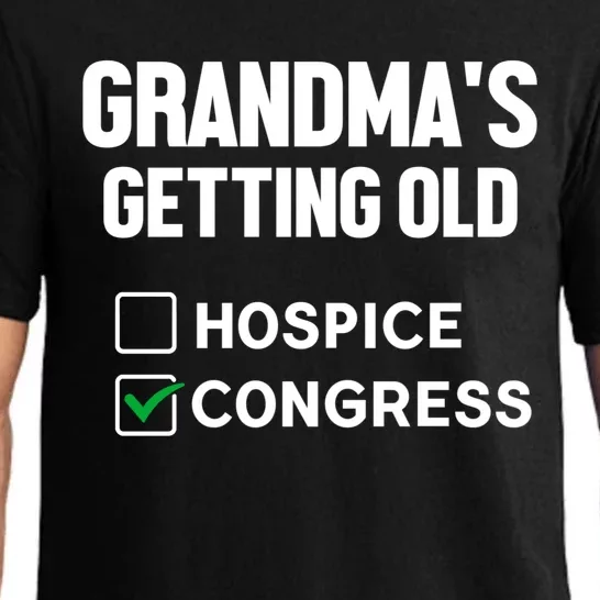 GrandmaS Getting Old Hospice Or Congress Sarcastic Pajama Set