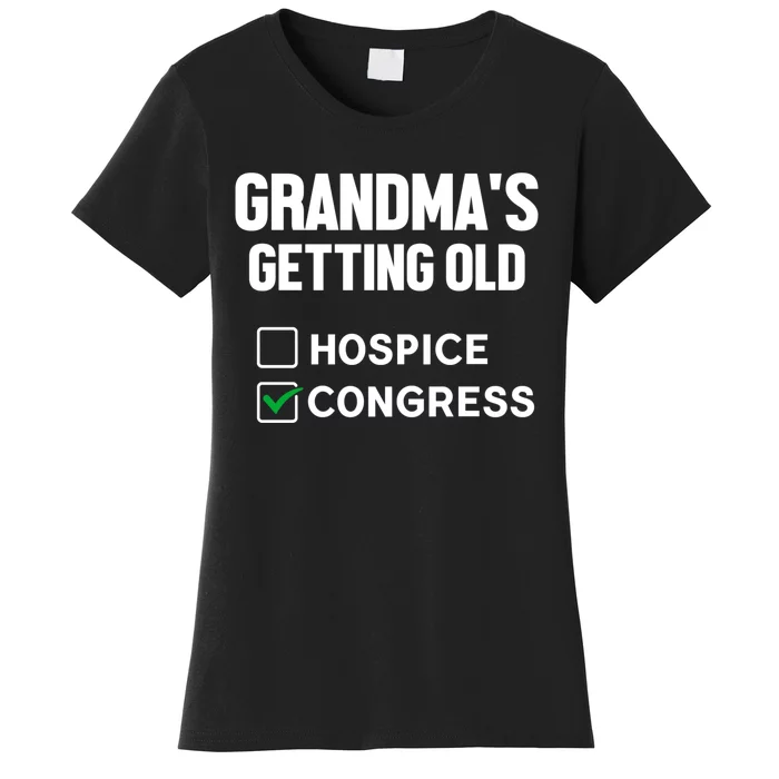 GrandmaS Getting Old Hospice Or Congress Sarcastic Women's T-Shirt