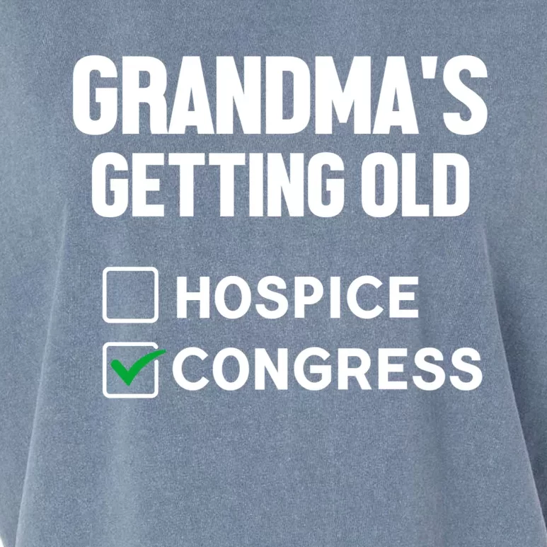 GrandmaS Getting Old Hospice Or Congress Sarcastic Garment-Dyed Women's Muscle Tee