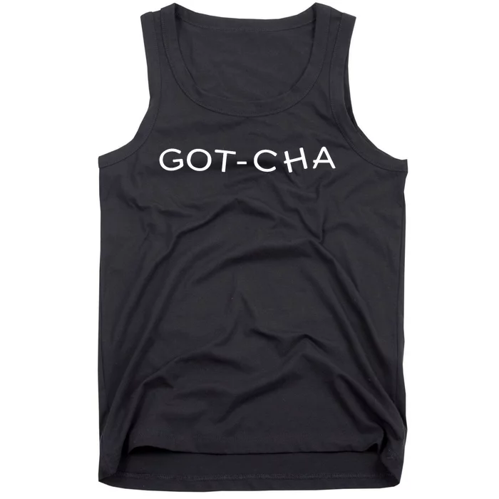 Gotcha Tank Top