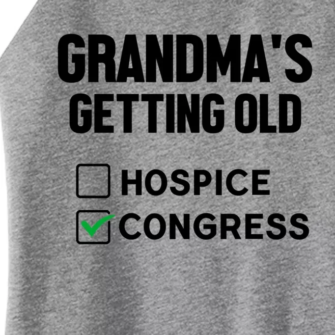 GrandmaS Getting Old Hospice Or Congress Sarcastic Women’s Perfect Tri Rocker Tank