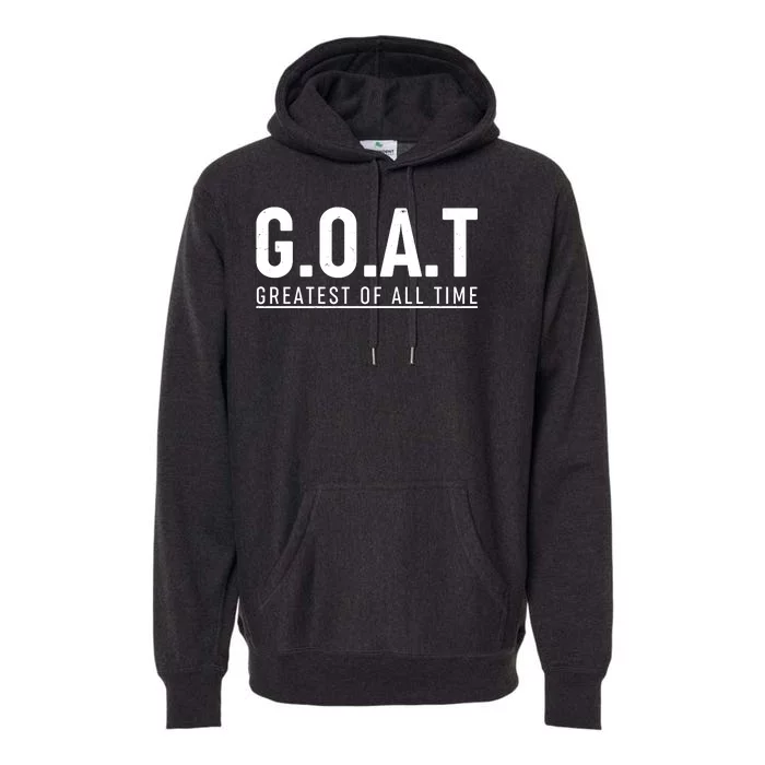 G.O.A.T Greatest Of All Time Premium Hoodie